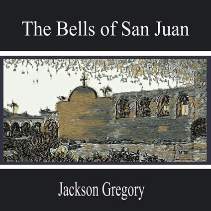 The Bells of San Juan