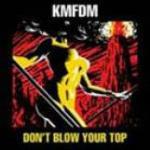 Don't Blow Your Top - CD Audio di KMFDM