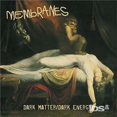 Dark Matter / Dark Energy - CD Audio di Membranes