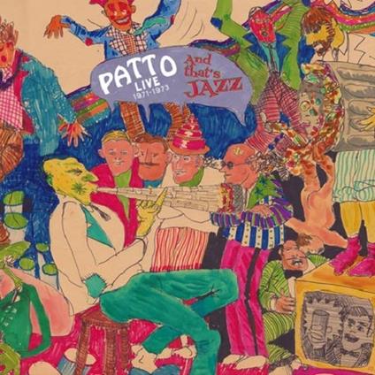 And That's Jazz (Live 1971-1973) - CD Audio di Patto