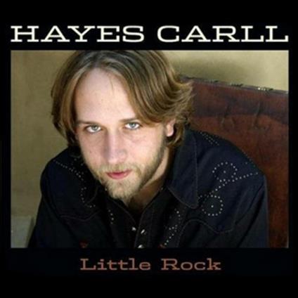 Little Rock - CD Audio di Hayes Carll