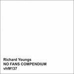 No Fans Compendium - CD Audio di Richard Youngs