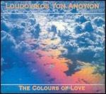 The Colours of Love - CD Audio di Loudovikos Ton Anoyion