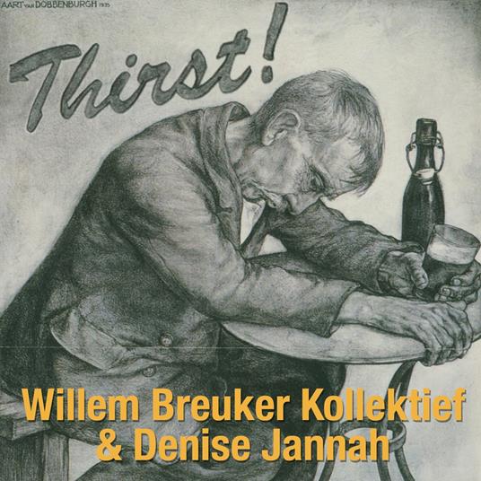 Thirst! - CD Audio di Willem Breuker