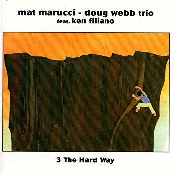 3 the Hard Way - CD Audio di Doug Webb,Mat Marucci