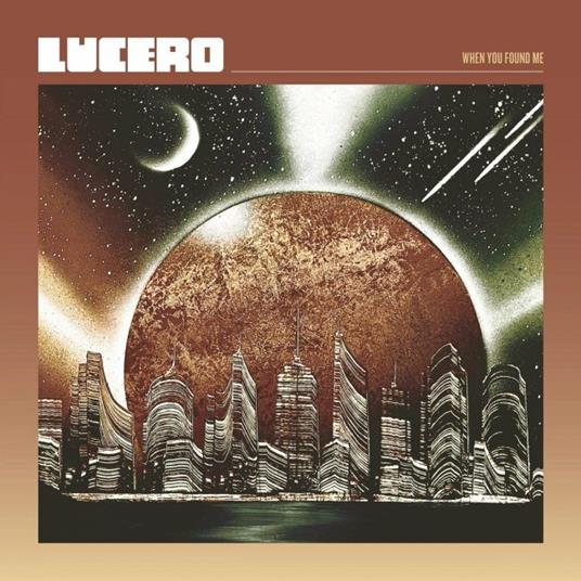 When You Found Me - CD Audio di Lucero