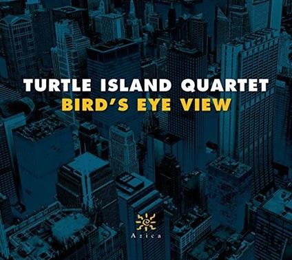 Bird's Eye View - CD Audio di Turtle Island Quartet