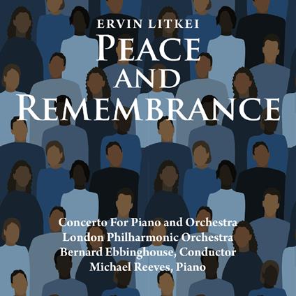 Peace And Remembrance - CD Audio di Ervin Litkei