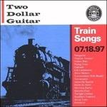 Train Songs - CD Audio di Two Dollar Guitar