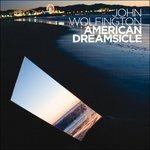 American Dreamsicle - CD Audio di John Wolfington