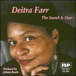 The Search Is Over - CD Audio di Deitra Farr