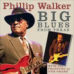 Big Blues from Texas - CD Audio di Otis Grand,Phillip Walker