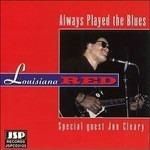 Always Played the Blues - CD Audio di Louisiana Red