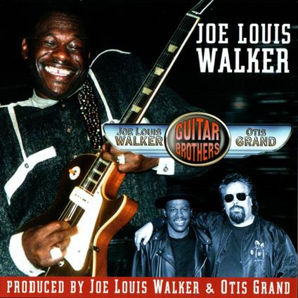 Guitar Brothers - CD Audio di Joe Louis Walker,Otis Grand