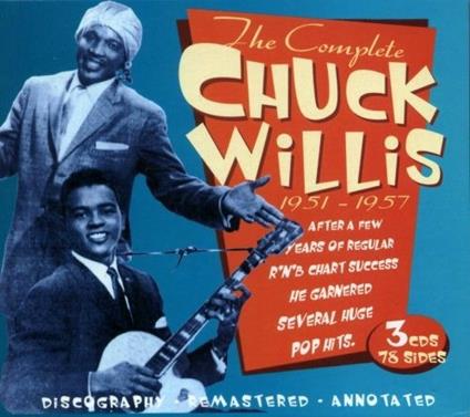 The Complete Chuck Willis 1951-1957 - CD Audio di Chuck Willis