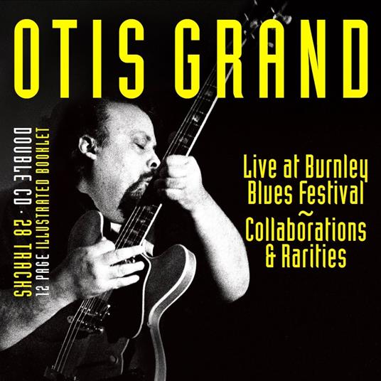 Live At Burnley Blues Festival: Collaborations & Rarities - CD Audio di Otis Grand