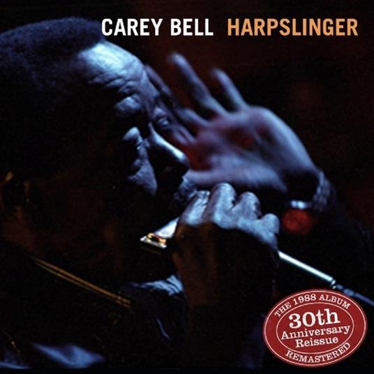 Harpsliger (30th Anniversary Reissue) - CD Audio di Carey Bell