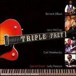 Triple Fret - CD Audio di Bernard Allison,Larry McCray,Carl Weathersby