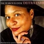 Search Is Over - CD Audio di Deitra Farr