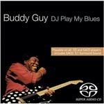 DJ Play My Blues - CD Audio di Buddy Guy