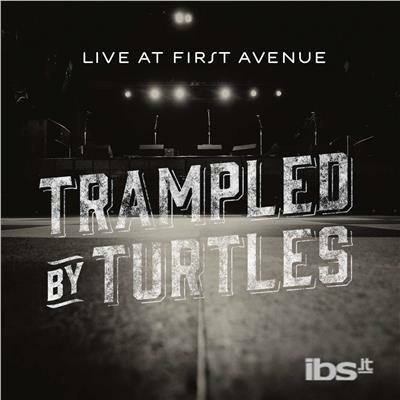 Live at First Avenue - CD Audio + DVD di Trampled by Turtles
