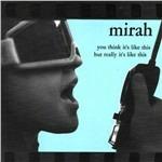 You Think it's Like This but Really it's Like This - CD Audio di Mirah