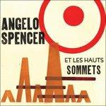 Angelo Spencer et les Hauts Sommets - Vinile LP di Angelo Spencer et les Hauts Sommets