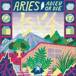 Adieu or Die - CD Audio di Aries