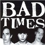 Bad Times - CD Audio di Bad Times