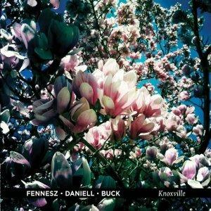 Knoxville - CD Audio di David Daniell,Christian Fennesz,Tony Buck