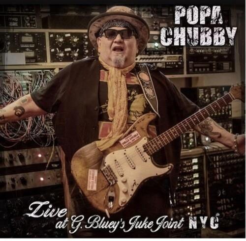 Live At G. Bluey's Juke Joint N.Y.C. - Vinile LP di Popa Chubby