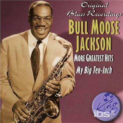 More Greatest Hits - CD Audio di Bull Moose Jackson