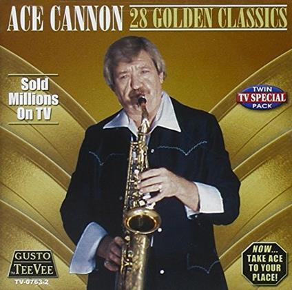 28 Golden Classics - CD Audio di Ace Cannon