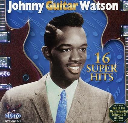 16 Super Hits - CD Audio di Johnny Guitar Watson