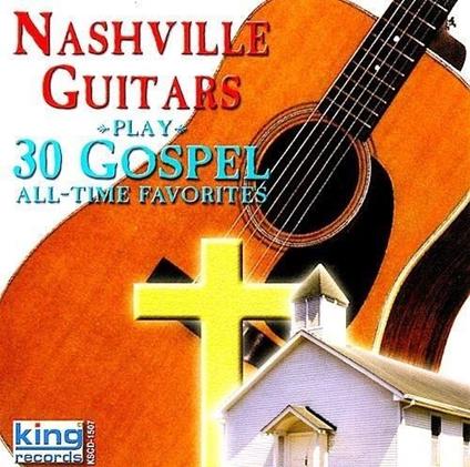 Nashville Guitars. Play 30 Gospel All Time Favorites - CD Audio