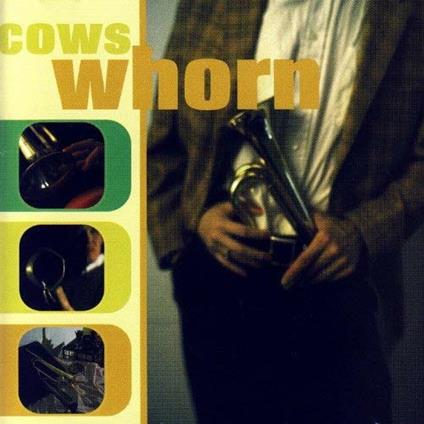 Whorn - CD Audio di Cows