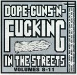 Dope, Guns & Fucking 8-11