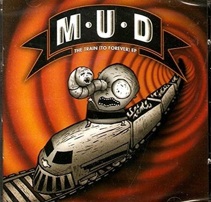 Train to Forever - CD Audio di Mud