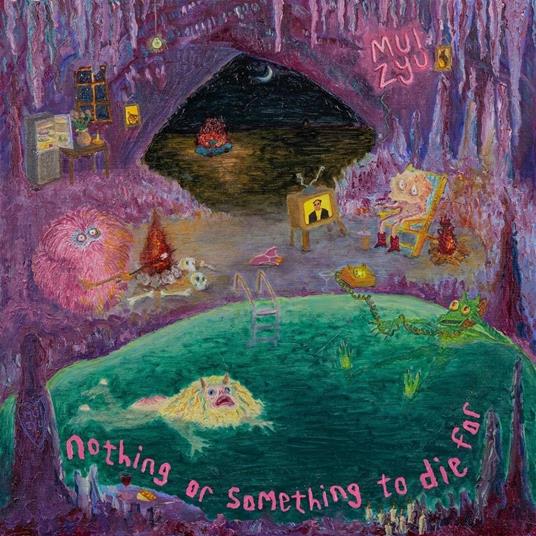 Nothing Or Something Todie For - CD Audio di Mui Zyu