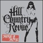 Make a Move - CD Audio di Hill Country Revue