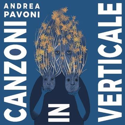 Canzoni In Verticale - CD Audio di Andrea Pavoni