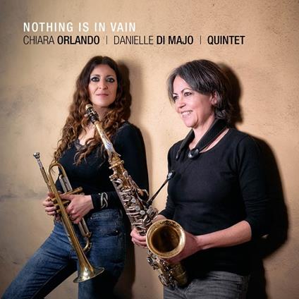Nothing Is In Vain - CD Audio di Danielle Di Majo,Chiara Orlando