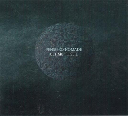 Ultime Foglie - CD Audio di Pensiero Nomade