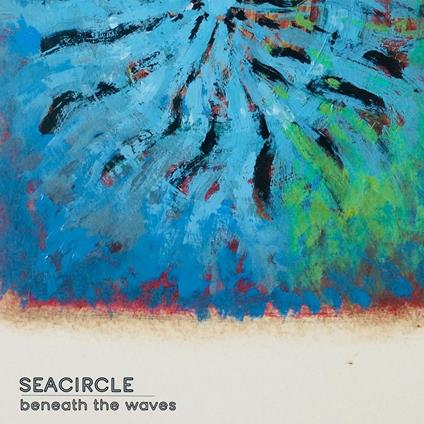 Beneath the Waves - CD Audio di Seacircle