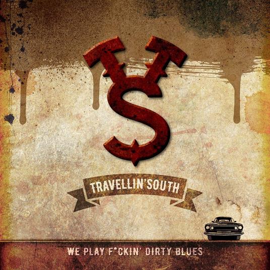 We Play Fuckin' Dirty Blues - CD Audio di Travellin' South