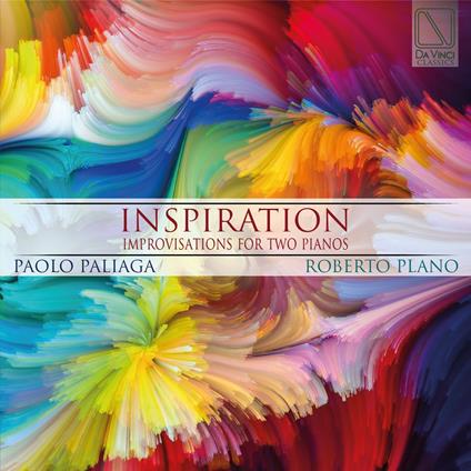 Inspiration. Improvvisazioni per due pianoforti - CD Audio di Paolo Paliaga,Roberto Plano