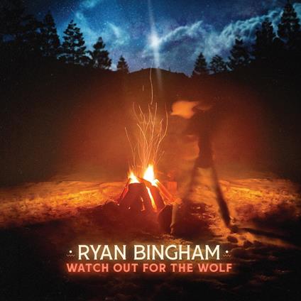 Watch Out For The Wolf - Vinile LP di Ryan Bingham