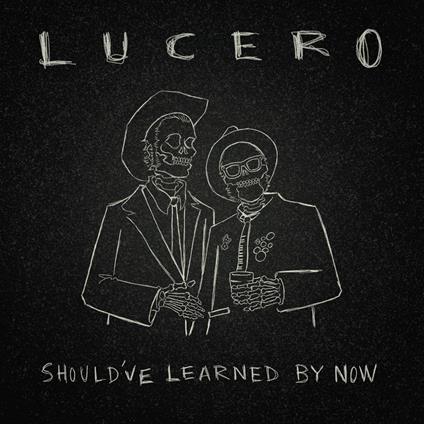 Should've Learned By Now - Vinile LP di Lucero