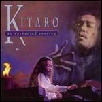 An Enchanted Evening - CD Audio di Kitaro