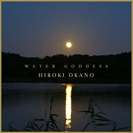 Water Goddess - CD Audio di Hiroki Okano